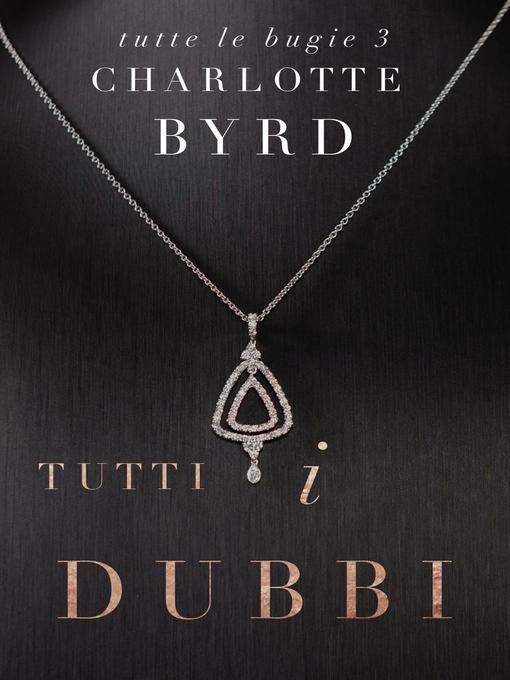 Title details for Tutti I Dubbi by Charlotte Byrd - Available